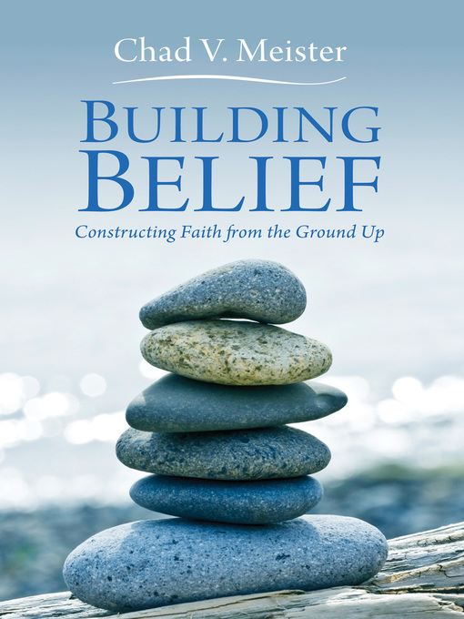 Title details for Building Belief by Chad V. Meister - Wait list